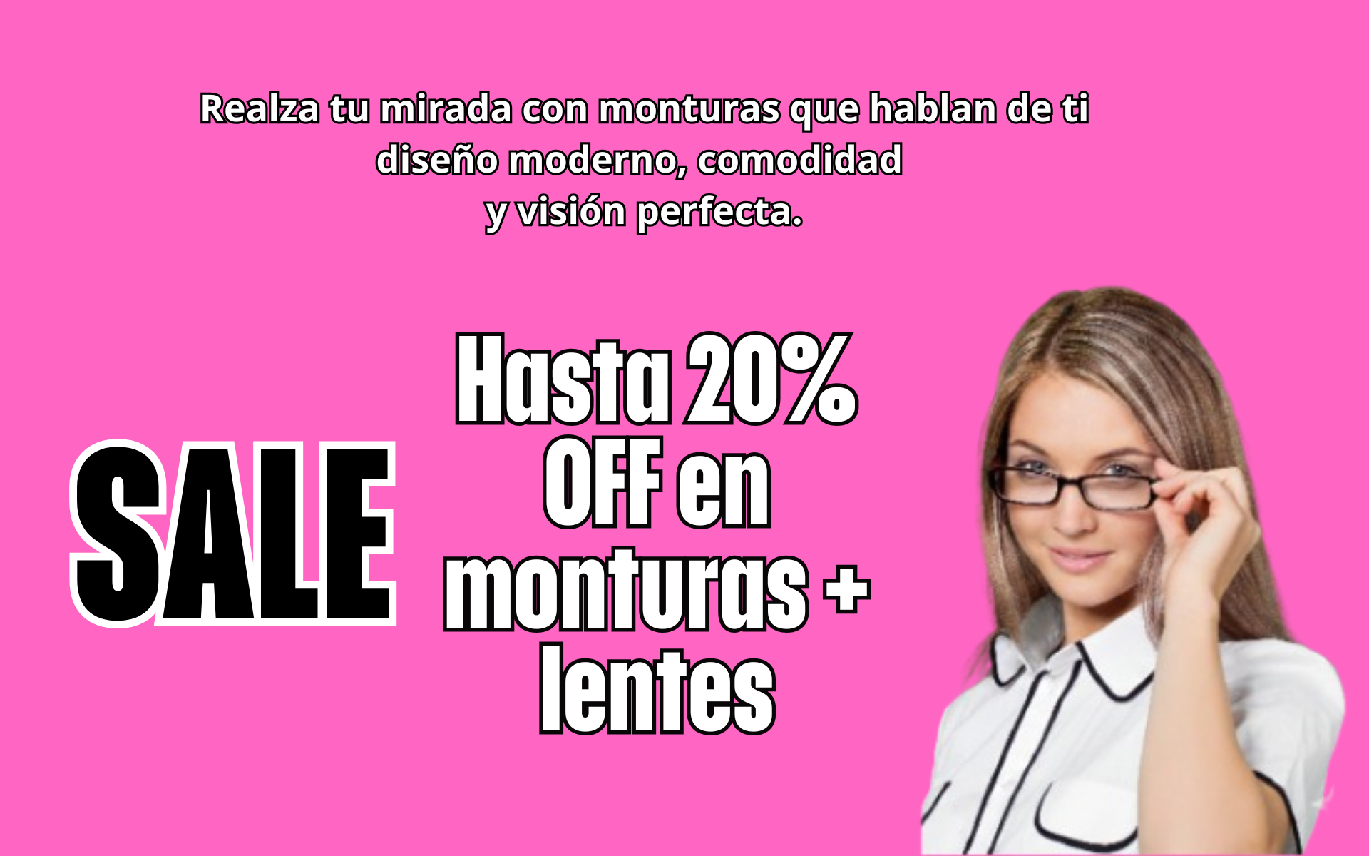 Hasta 20% lentes mujer